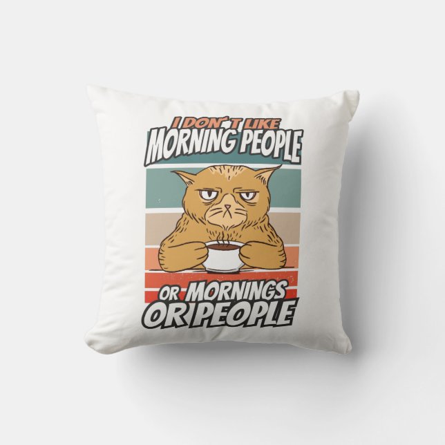 Coussin Je n'aime pas les gens du matin ou les matins ou l (Recto)