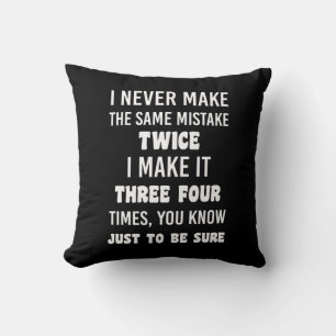 Coussin Je Ne Fais Jamais La Même Erreur Deux Fois