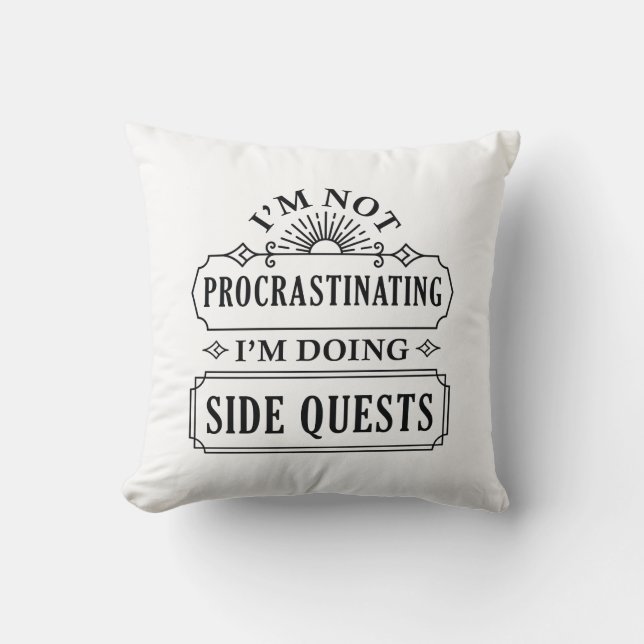 Coussin Je ne fais pas de procrastination Je fais des quêt (Recto)