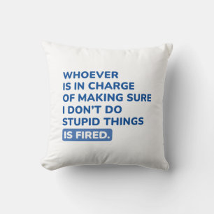 Coussin Je ne fais pas des choses stupides