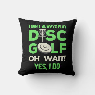 Coussin Je Ne Joue Pas Toujours À Disk Golf