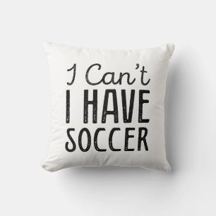 Coussin Je ne peux pas avoir de soccer