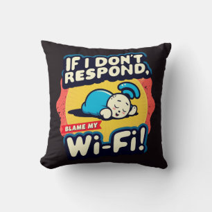 Coussin Je ne peux pas me joindre ? Blâmer le Wi-Fi