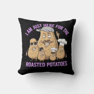 Coussin Je ne suis ici que pour les pommes de terre rôties