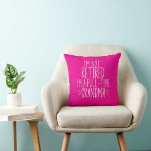 Coussin Je ne suis pas à la retraite Je suis grand-mère à