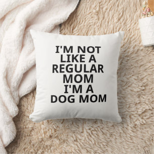 Coussin Je ne suis pas comme une maman ordinaire Je suis u