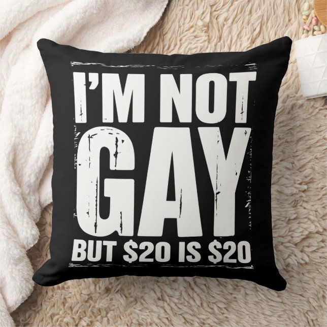 Coussin Je ne suis pas gay mais 20 $ c’est 20 $ c’est drôl (Couverture)