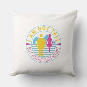 Coussin Je ne suis pas grand mais vous êtes juste court
