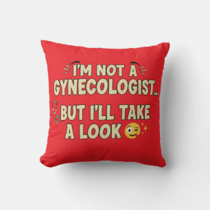 Coussin Je ne suis pas gynécologue mais je vais jeter un o