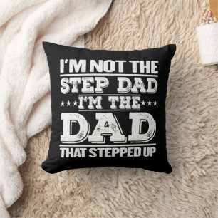 Coussin Je ne suis pas le beau-père, je suis le père qui a