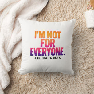Coussin Je ne suis pas pour tout le monde – Citation Sunse