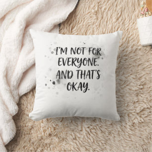 Coussin Je ne suis pas pour tout le monde et c'est bien T-