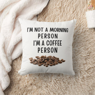 Coussin Je ne suis pas une personne matinale, je suis une 