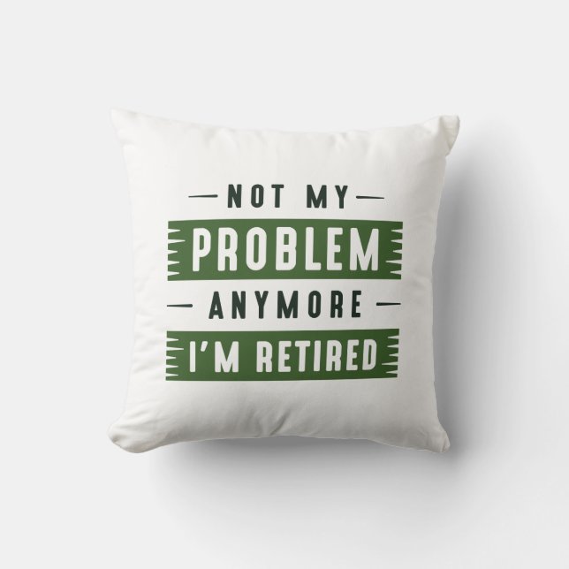 Coussin Je ne suis plus à la retraite (Recto)