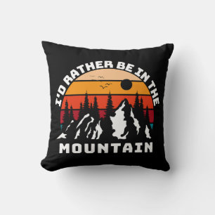 Coussin Je préférerais être dans les montagnes