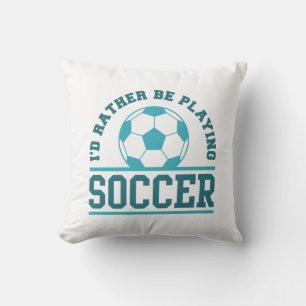 Coussin Je préfèrerais jouer au soccer