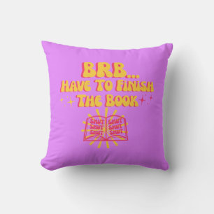 Coussin Je Reviens Tout De Suite, Je Dois Finir Le Livre