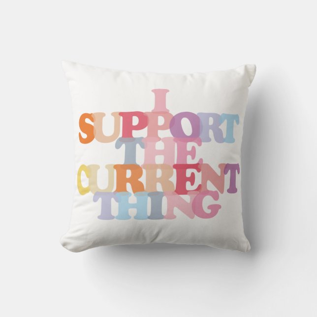 Coussin Je soutiens l'oreiller jetable de la chose actuell (Recto)