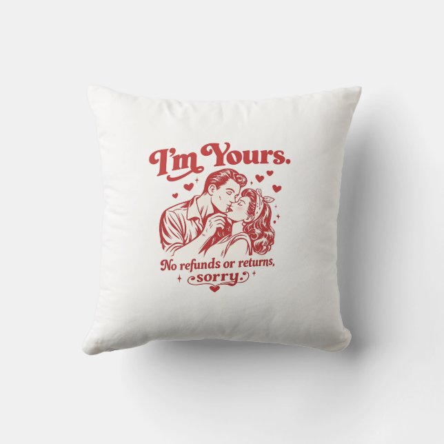 Coussin Je suis à vous. Pas de remboursements ou de retour (Verso)