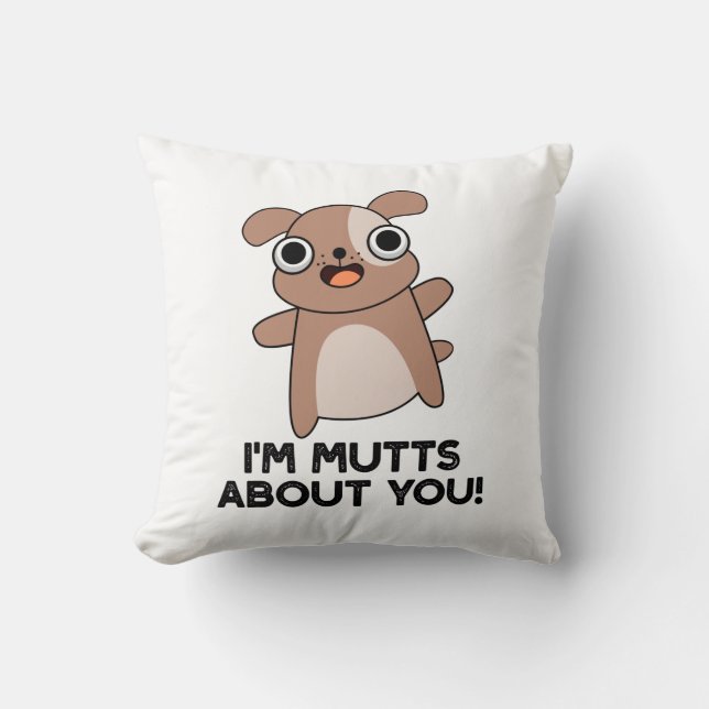 Coussin Je suis Mutts à propos de toi Drôle chien jeu (Recto)