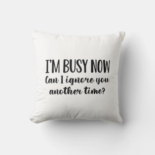Coussin Je suis occupé maintenant