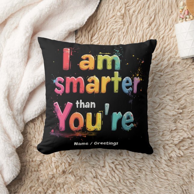 Coussin Je suis plus intelligent que vous n'êtes drôle Des (Couverture)