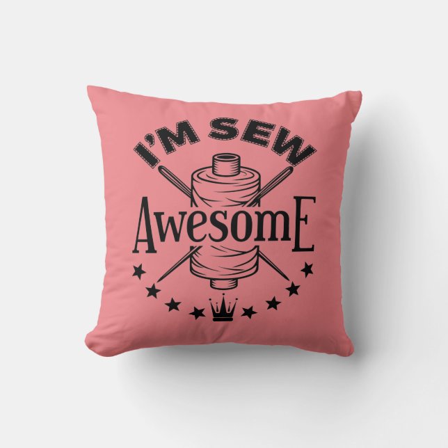 Coussin Je suis Sew Awesome Sewing-Lover Seamstress (Recto)