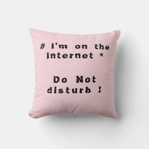 Coussin Je suis sur Internet. Ne pas déranger !