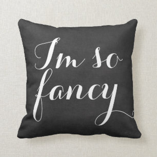Coussin Je suis tellement chalkboard drôle girly rustique 