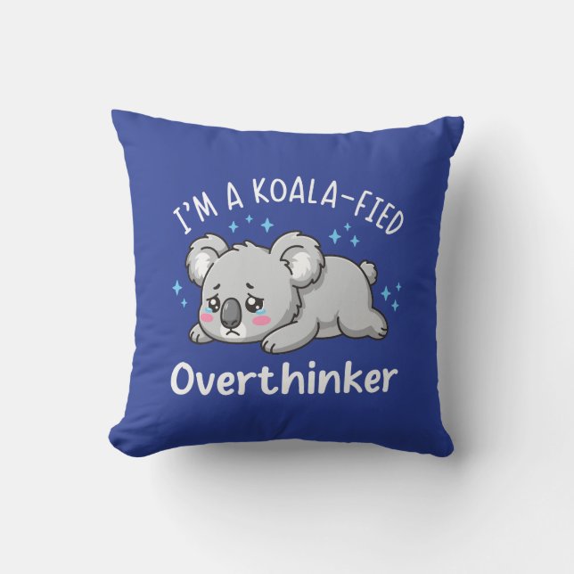 Coussin Je suis un surpenseur koalifié - Koala triste mign (Recto)