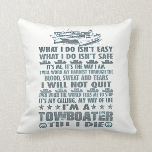 Coussin Je suis un Towboater jusqu'à moi meurs