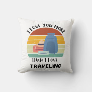 Coussin Je T'Aime Plus Que J'Aime Voyager