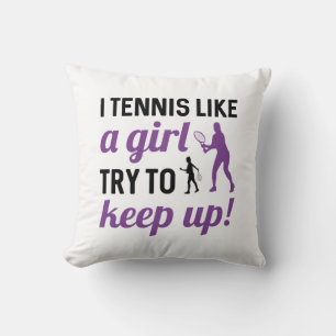 Coussin Je Tennis Comme Une Fille Essaie De Continuer