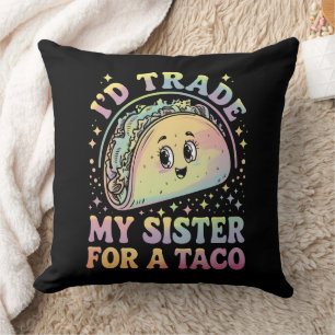 Coussin Je Troquerais Ma Soeur Contre Un Taco Cinco De May
