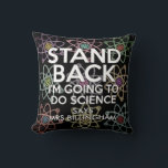 Coussin Je vais faire de la science<br><div class="desc">Personnalisez le nom et choisissez votre couleur arrière - plan préférée. Un oreiller de lancement cool et tendance d'inspiration scientifique conçu comme un cadeau pour tous les scientifiques,  professeurs de sciences,  étudiants en sciences,  bref,  n'importe quel geek scientifique de votre vie (et qui vous inclut)! Conçu par Thisisnotme©</div>