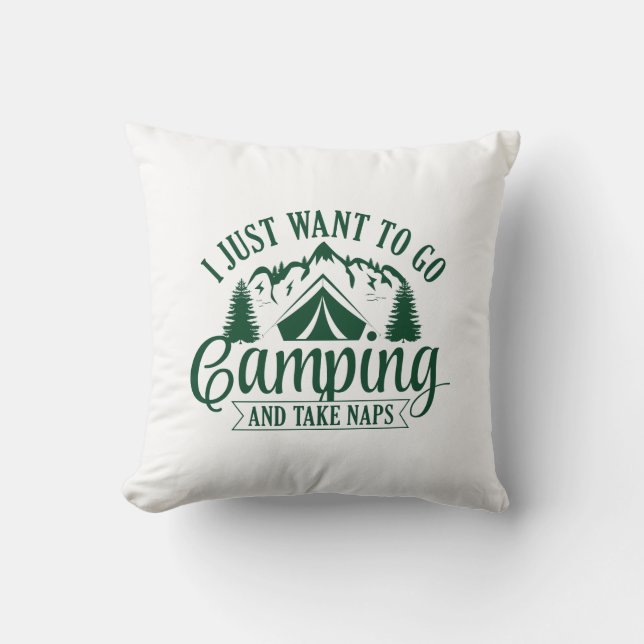 Coussin Je Veux Juste Aller En Camping Et Faire La Sieste (Recto)