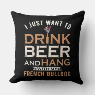 Coussin Je Veux Juste Boire De La Bière Et Accrocher Mon F