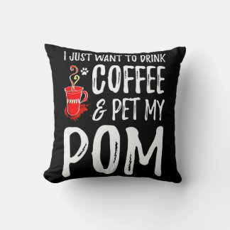 Coussin Je Veux Juste Boire Du Café Et Pet Mon Pom
