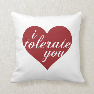 Coussin je vous tolère coeur