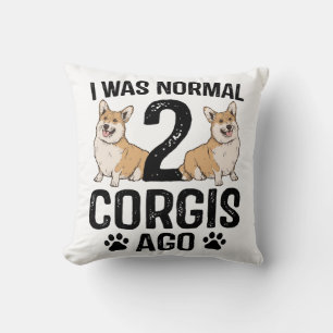 Coussin J'étais normal il y a 2 Corgis Chien