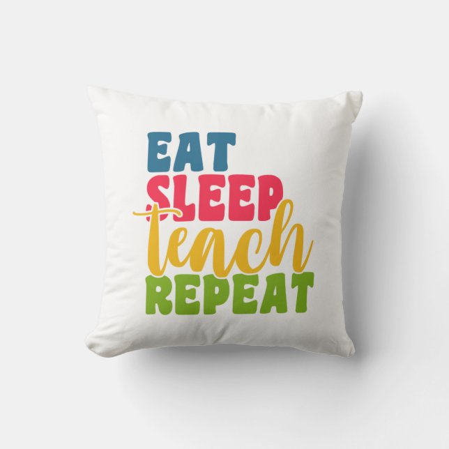 Coussin Jour de l'enseignant Manger Sleep Enseigner répéte (Recto)