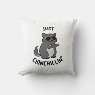 Coussin Juste Chin-Chillin Funny Chinchilla Pun