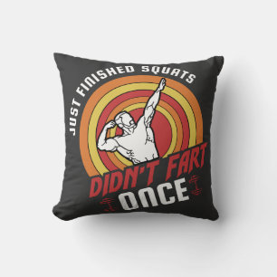 Coussin juste fini squats n'ont pas jeûné une fois tshirt