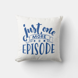 Coussin Juste un épisode de plus