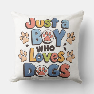 Coussin Juste un garçon qui aime les chiens   Cosy & Soft 