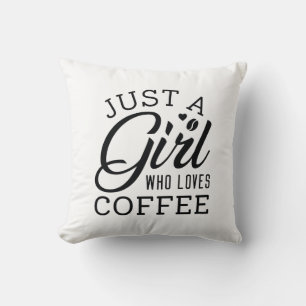 Coussin Juste Une Fille Qui Aime Le Café