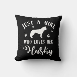Coussin Juste une fille qui aime son Husky Décor de chie