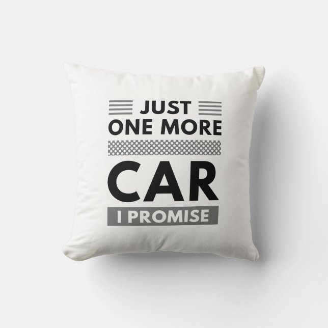 Coussin Juste Une Voiture De Plus Je Promets (Recto)
