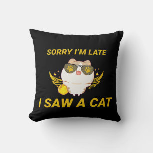 Coussin Kawaii Chat drôle Désolé, je suis en retard, j'a