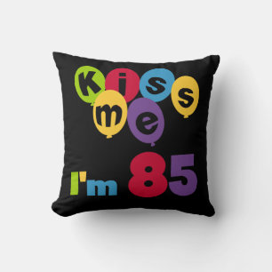 Coussin Kiss Me I'm 85 Anniversaire T-shirts et cadeaux